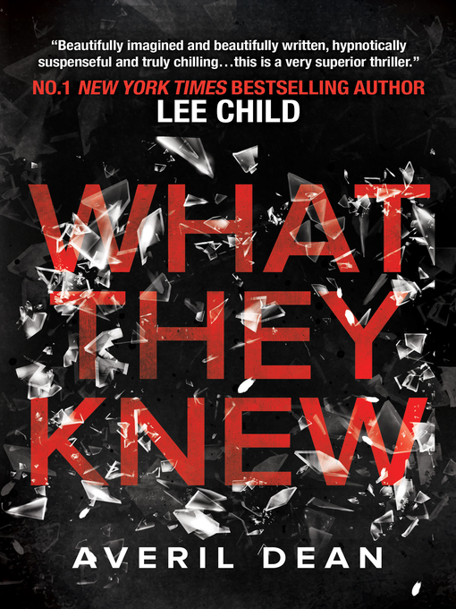 Title details for What They Knew by Averil Dean - Available